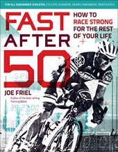 book Fast after 50 : how to race strong for the rest of your life