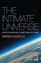 book The Intimate Universe: How the Stars are Closer Than You Think