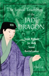 book The sexual teachings of the jade dragon : Taoist methods for male sexual revitalization