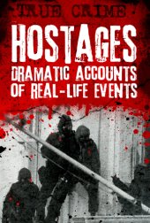 book Hostages : dramatic accounts of real-life events