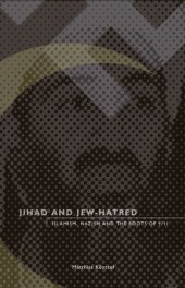 book Jihad and Jew-hatred : Islamism, Nazism and the roots of 9/11