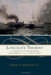 book Lincoln's trident : the West Gulf Blockading Squadron during the Civil War