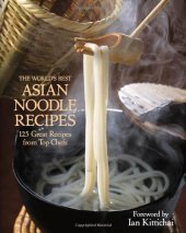 book The world's best Asian noodle recipes : 125 great recipes from top chefs