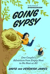 book Going Gypsy : One Couple's Adventure from Empty Nest to No Nest at All