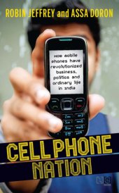 book Cell phone nation : how mobile phones have revolutionized business, politics, and ordinary life in India