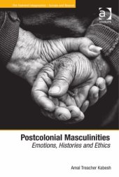 book Postcolonial masculinities : emotions, histories and ethics