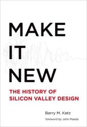 book Make it new : the history of Silicon Valley design