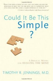 book Could it be this simple? : a biblical model for healing the mind