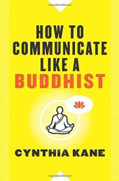 book How to Communicate Like a Buddhist