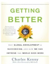 book Getting Better : Why Global Development Is Succeeding--And How We Can Improve the World Even More