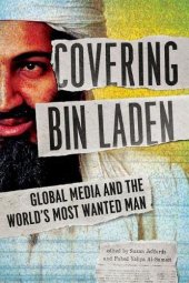 book Covering Bin Laden : global media and the world's most wanted man