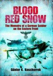 book Blood red snow : the memoirs of a German soldier on the Eastern Front