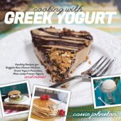 book Cooking with Greek yogurt : healthy recipes for buffalo blue cheese chicken, Greek yogurt pancakes, mint julep frozen yogurt, and more!