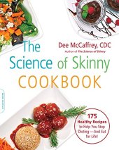 book The science of skinny cookbook : 175 healthy recipes to help you stop dieting--and eat for life!