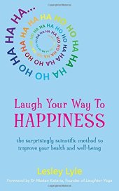 book Laugh your way to happiness : the science of laughter for total well-being