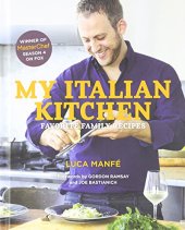 book My Italian Kitchen: Favorite Family Recipes from the Winner of MasterChef Season 4 on FOX