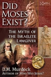 book Did Moses exist? : the myth of the Israelite lawgiver