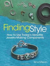 book Finding Style : How to Use Today''s Versatile Jewelry-Making Components