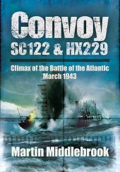 book Convoy SC122 and HX229: Climax of the Battle of the Atlantic, March 1943