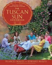 book The Tuscan sun cookbook : recipes from our Italian kitchen