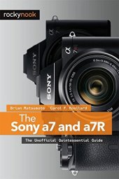 book The Sony a7 and a7R : the unofficial quintessential guide