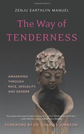 book The way of tenderness : awakening through race, sexuality, and gender