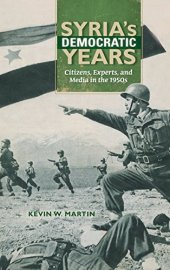 book Syria's democratic years : citizens, experts, and media in the 1950s