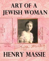 book Art of a Jewish Woman: The True Story of How a Penniless Holocaust Escapee Became an Influential Modern Art Connoisseur