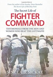 book The secret life of Fighter Command : the men and women who beat the Luftwaffe