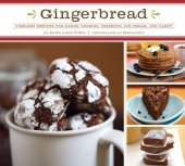 book Gingerbread: Timeless Recipes for Cakes, Cookies, Desserts, Ice Cream, and Candy