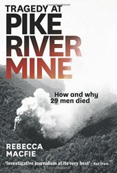 book Tragedy at Pike river mine : how and why 29 men died