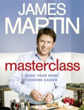 book James Martin's masterclass : make your home cooking easier