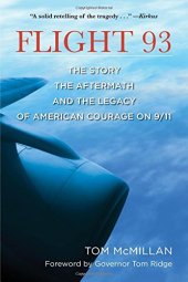 book Flight 93 : the story, the aftermath, and the legacy of American courage on 9/11