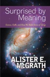 book Surprised by meaning : science, faith, and how we make sense of things