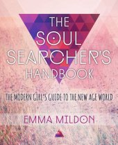 book The Soul Searcher’s Handbook: A Modern Girl’s Guide to the New Age World