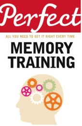 book Perfect Memory Training: All you need to get it right every time