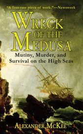 book Wreck of the Medusa: Mutiny, Murder, and Survival on the High Seas