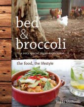 book Bed & Broccoli: A very special vegan experience: the food, the lifestyle