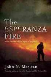 book The Esperanza Fire : Arson, Murder, and the Agony of Engine 57