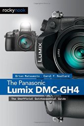 book The Panasonic Lumix DMC-GH4: The Unofficial Quintessential Guide