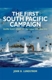 book The First South Pacific Campaign : Pacific Fleet Strategy December 1941-June 1942