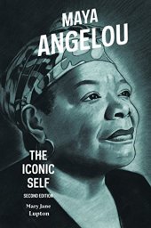 book Maya Angelou: The Iconic Self, 2nd Edition