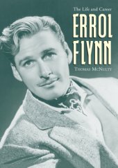 book Errol Flynn : the life and career