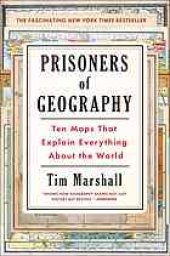 book Prisoners of Geography: Ten Maps That Tell You Everything You Need To Know About The World