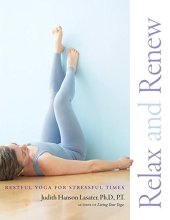 book Relax and renew : restful yoga for stressful times