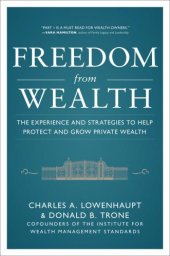 book Freedom from Wealth: The Experience and Strategies to Help Pfreedom from Wealth: The Experience and Strategies to Help Protect and Grow Private Wealth Rotect and Grow Private Wealth