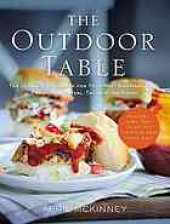 book The Outdoor Table: The Ultimate Cookbook for Your Next Backyard BBQ, Front-Porch Meal, Tailgate, or Picnic: Includes 200