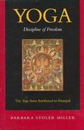 book Yoga : discipline of freedom : the Yoga Sutra attributed to Patanjali : a translation of the text, with commentary, introduction, and glossary of keywords