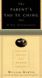 book The parent's Tao te ching : a new interpretation : ancient advice for modern parents