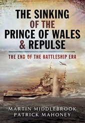 book The sinking of the Prince of Wales & Repulse : the end of the battleship era